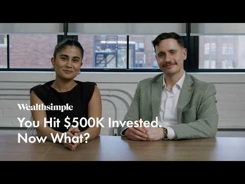 You Hit $500K Invested. Now What? | Wealthsimple