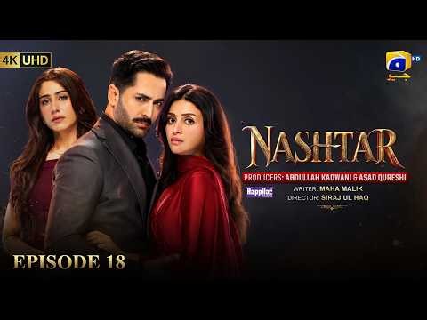 Nashtar Episode 18 [Eng Sub] Digitally Presented by Happilac Paints | Danish Taimoor - Anmol Baloch