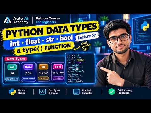Python Data Types Explained for Beginners | int, float, str, bool & type() | Lecture 7