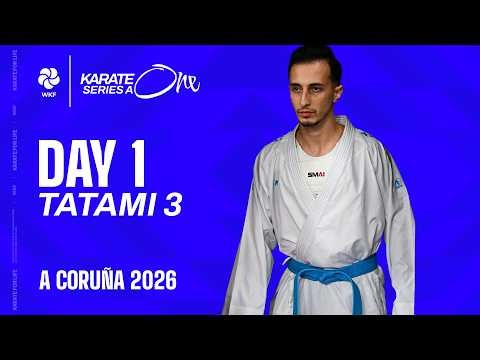 LIVE 🔴 Karate One Series A Coruña 2026 | Day 1 – Tatami 3