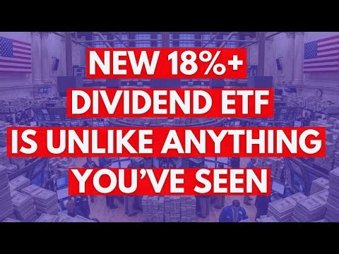 This New 18%+ Dividend ETF is Unlike Anything You’ve Seen Before