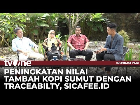 Inspirasi Pagi | Peningkatan Nilai Tambah Kopi Sumut Dengan Traceabilty, SiCafee.id | tvOne