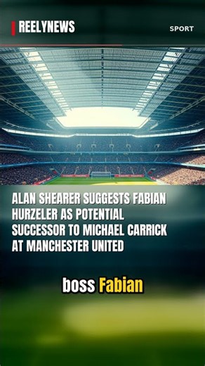 Alan Shearer suggests Fabian Hurzeler as potential successor to Michael Carrick at Manchester United