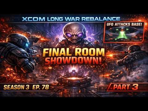 XCOM Long War Rebalance S3 Ep78 Part 3 of 3 – Attacking the Alien Base (Final Room)