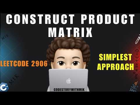Construct Product Matrix | Simplified Approach | Dry Run | Leetcode 2906 | codestorywithMIK