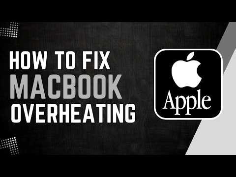 How to Fix MacBook Overheating