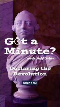 Got A Minute? with Jeff Urbin: The Declaration of Independence
