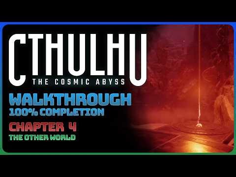 Cthulhu: The Cosmic Abyss - Chapter 4: The Other World (Low Corruption || 100% Completion)