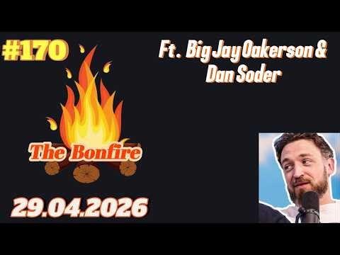 The Bonfire #170 | Big Jay Oakerson & Dan Soder | 29.04.2026