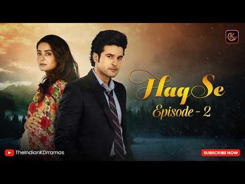 Haq Se Episode 2 | Rajeev Khandelwal & Surveen Chawla | Hindi Web Series 2026 | The Indian K Drramas
