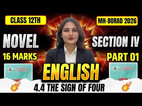 4.4 The Sign of Four 🔥 | PART 01 | Full Explanation | 16 Marks Sure 🎯 | Class 12 English 2026 | AKCA