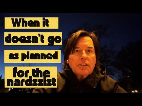 WHEN IT DOESN’T GO AS PLANNED FOR THE NARCISSIST 