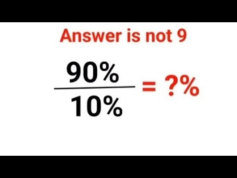 90%÷10% = ?% The answer is not 9. Only for smart ones! American Math Olympiad #percentages