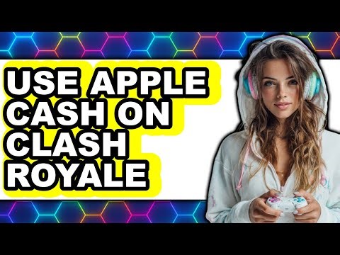 How to Use Apple Cash on Clash Royale - Easy Guide