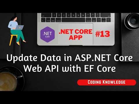 ASP.NET Core Tutorial: Update Records using ASP.NET Core Web API with EF Core, SQL Server