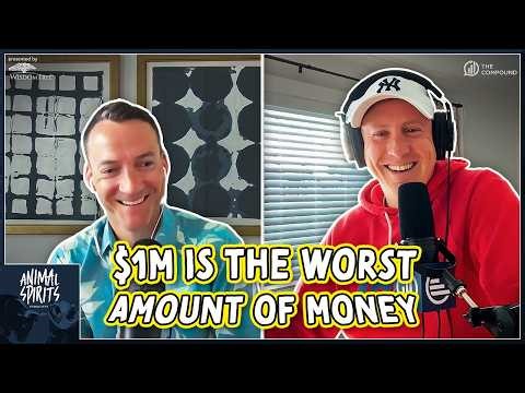 $1 Million Is the Worst Amount of Money | Animal Spirits 459