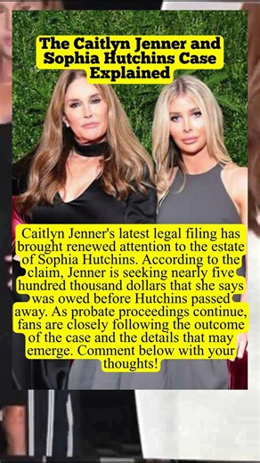 The Caitlyn Jenner and Sophia Hutchins Case Explained
