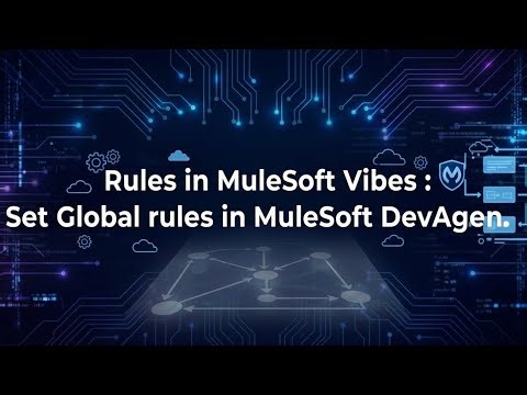 MuleSoft vibes : Use rules based prompt to create projects in MuleSoft DevAgent. #mulesofttraining