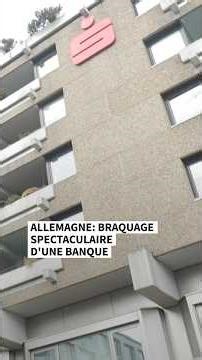 Allemagne: braquage spectaculaire d'une banque