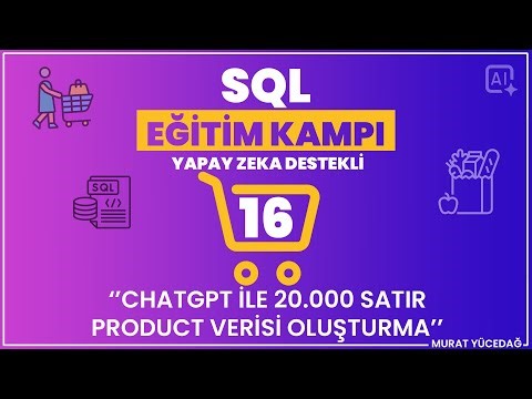 #16 SQL Eğitim Kampı (Yapay Zeka Destekli) - ChatGpt ile 20.000 Satır Product Verisi Oluşturma