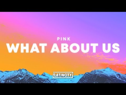 Pink – What About Us (Lyrics)