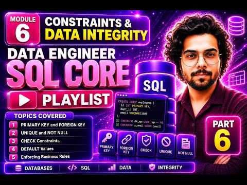 6. Data Engineer | Constraints & Data Integrity | Complete SQL Core Playlist | Module 6 | MYSQL