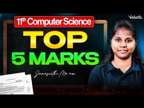11th Computer Science | Top 5 Mark Questions | State Board | Janasruthi Ma'am