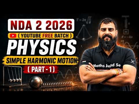 NDA Physics: Simple Harmonic Motion 💪 Complete SHM for NDA 2 2026 🔥 Free NDA 2 2026 Physics Class