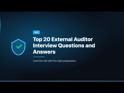 Top 20 External Auditor Interview Questions and Answers
