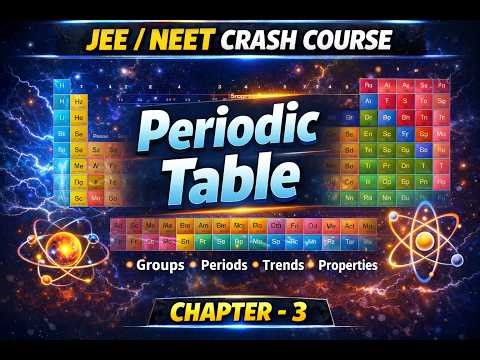 🔥 Periodic Table One Shot | JEE/NEET Chemistry Crash Course | Trends + Tricks