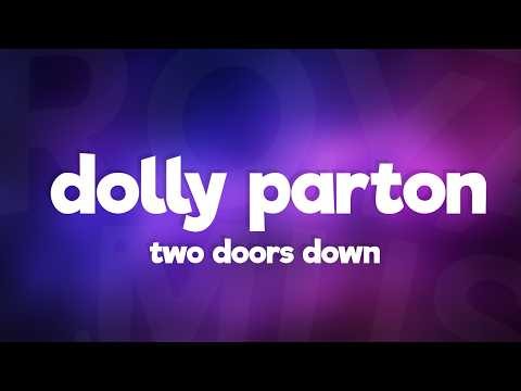 Dolly Parton - Two Doors Down (Lyrics)