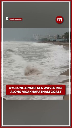 Cyclone Arnab Sea Waves Rise Along Visakhapatnam Coast