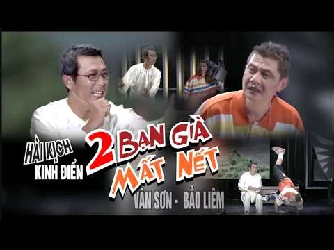 VAN SON 😊 Hài Kịch Kinh Điển - 2 BẠN GIÀ MẤT NẾT @VanSonBolero​