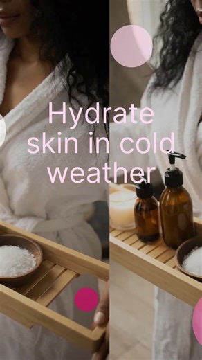 Hydrate skin in cold weather