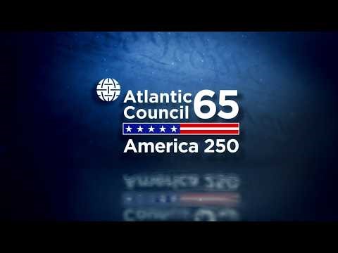 Celebrating the Atlantic Council at 65 and America at 250