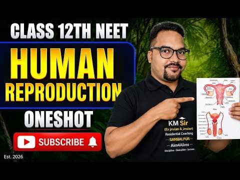 Human Reproduction-1-Class 12 One Shot🔥| NCERT + Diagram + PYQs | Biology Chapter 3 By KM sir