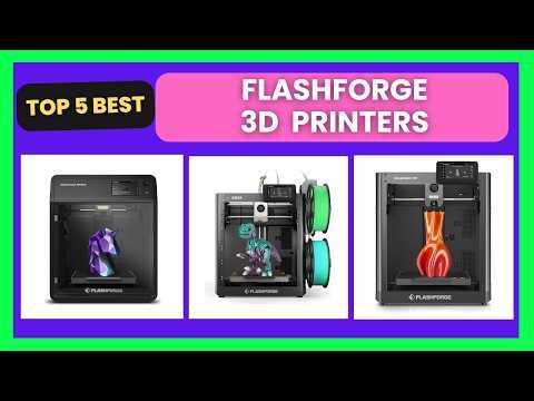 Top 5 Best FLASHFORGE 3D Printers Review