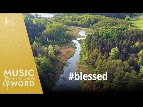 07/12/26 | #blessed | Music & the Spoken Word #5052 | The Tabernacle Choir
