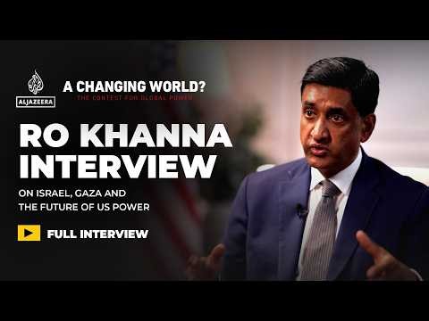 Ro Khanna on America, Israel and the limits of power | A Changing World?