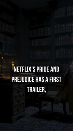 Pride and Prejudice Trailer: Netflix's New Lizzie and Darcy