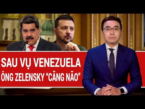 Vấn đề hôm nay: Sau vụ Venezuela, ông Zelensky ‘căng não’ rơi vào “bãi mìn chính trị"?