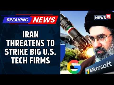 Breaking: IRGC Warns Apple, Google, Microsoft Among ‘Targets’ Amid US-Israel Tensions | News18
