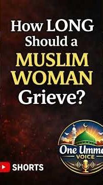 How Long Can a Muslim Woman Grieve? | Powerful Hadith Reminder