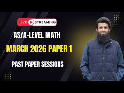 MARCH 2026 PAPER 12 | Complete Solution | A-level Math Past Paper Sessions 2026