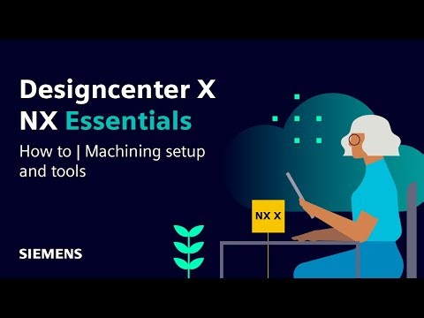 Designcenter X NX Essentials | Tips and Tricks | Machining setup and tools
