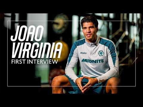 “I'll help the club get back where it belongs.” | Joao Virginia’s first Wolves interview