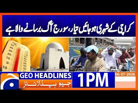 Karachi Faces Intense Heat | Latest Weather Update | Geo News 1PM Headlines 6 July 2026