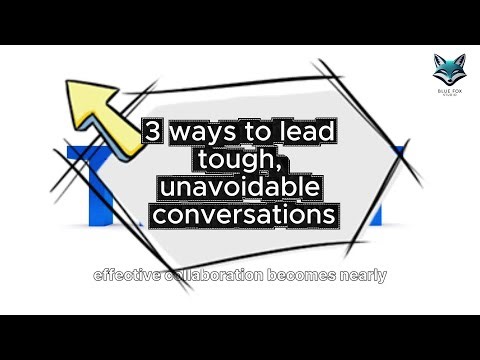 3 ways to lead tough, unavoidable conversations