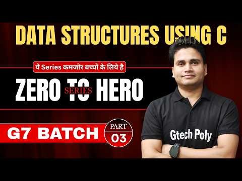 🔥Data Structures using C P-03 | G7 Batch | ZERO to HERO SERIES