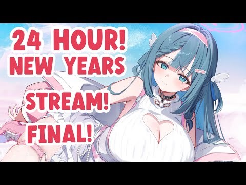 HAPPY NEW YEAR!!! 24 HR STREAM FINAL PART!